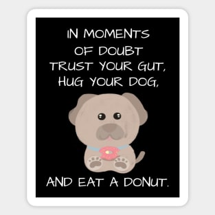 Cute and inspirational dog and donut - black Magnet